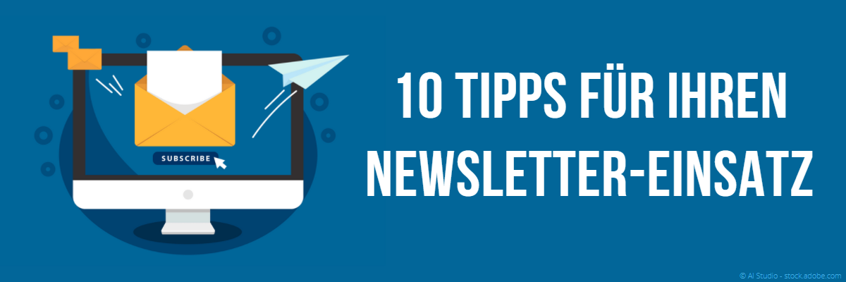 10 Tipps für den Newsletter-Einsatz