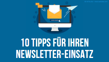 10 Tipps für Newsletter-Einsatz